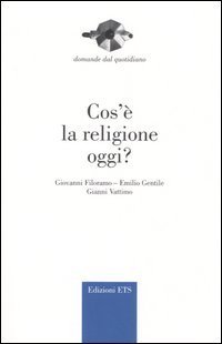 Cos'&egrave; la religione oggi?