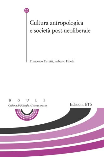 Cultura antropologica e societ&agrave; post-neoliberale