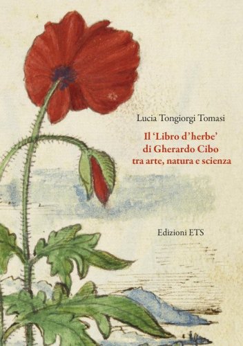 Il &laquo;Libro d'herbe&raquo; di Gherardo Cibo tra arte, natura e scienza