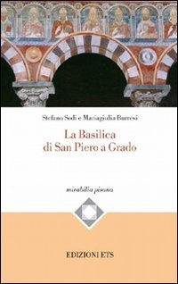 La Basilica di San Piero a Grado