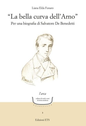 &laquo;La bella curva dell'Arno&raquo;. Per una biografia di Salvatore De Benedetti