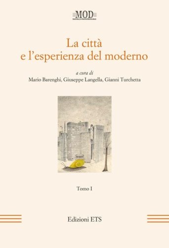 La citt&agrave; e l'esperienza del moderno