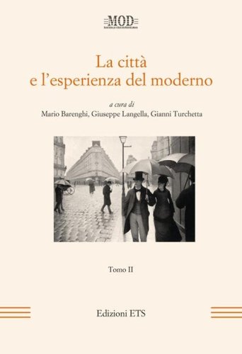 La citt&agrave; e l'esperienza del moderno