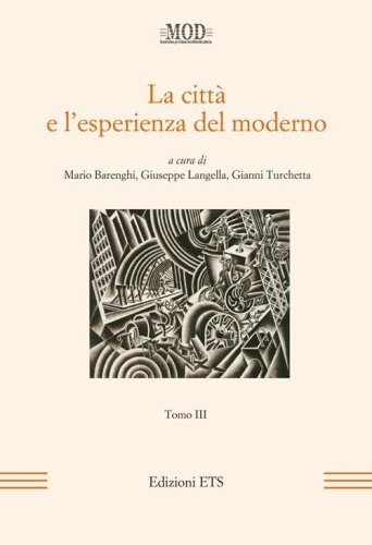 La citt&agrave; e l'esperienza del moderno