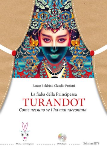 La fiaba della principessa Turandot. Come nessuno ve l'ha mai raccontata