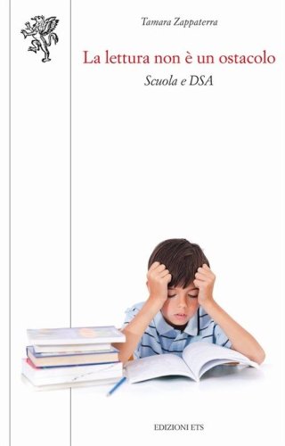La lettura non &egrave; un ostacolo. Scuola e DSA