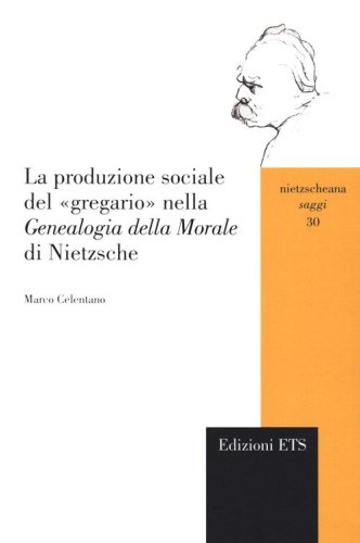La produzione sociale del &laquo;gregario&raquo; nella &laquo;Genealogia della morale&raquo; di Nietzsche