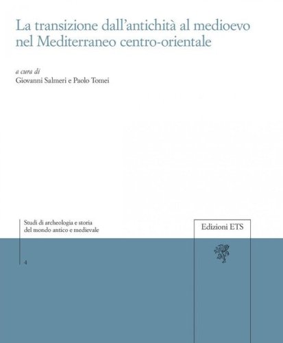 La transizione dall'antichit&agrave; al Medioevo nel Mediterraneo centro-orientale