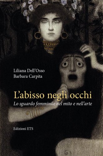 L'abisso negli occhi. Lo sguardo femminile nel mito e nell'arte
