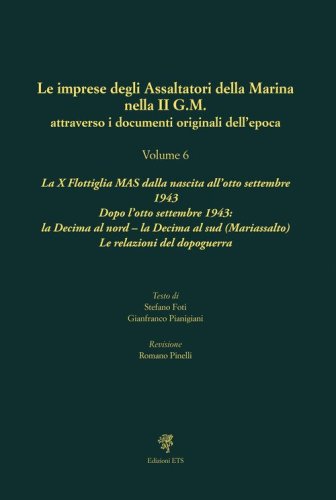 Le imprese degli assaltatori della Marina nella II G.M. attraverso i documenti originali dell'epoca