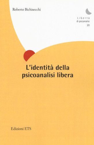 L'identit&agrave; della psicoanalisi libera