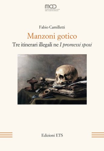 Manzoni gotico. Tre itinerari illegali ne &laquo;I Promessi sposi&raquo;