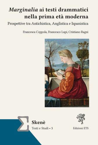 Marginalia ai testi drammatici nella prima et&agrave; moderna. Prospettive tra antichistica, anglistica e ispanistica