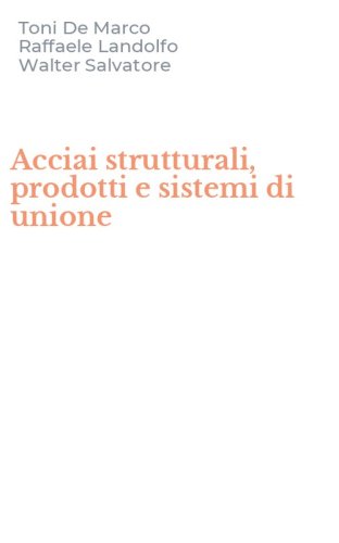 Acciai strutturali, prodotti e sistemi di unione