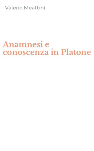 Anamnesi e conoscenza in Platone