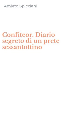 Confiteor. Diario segreto di un prete sessantottino