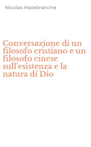 Conversazione di un filosofo cristiano e un filosofo cinese sull'esistenza e la natura di Dio