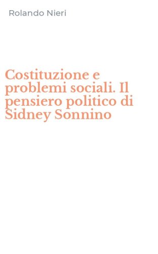 Costituzione e problemi sociali. Il pensiero politico di Sidney Sonnino