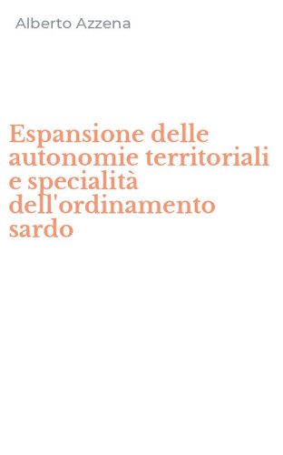 Espansione delle autonomie territoriali e specialit&agrave; dell'ordinamento sardo
