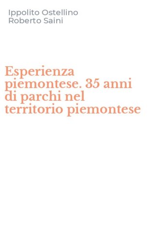 Esperienza piemontese. 35 anni di parchi nel territorio piemontese