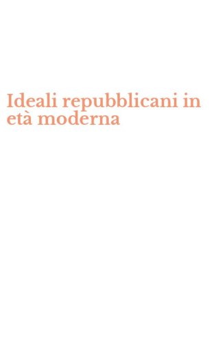 Ideali repubblicani in et&agrave; moderna