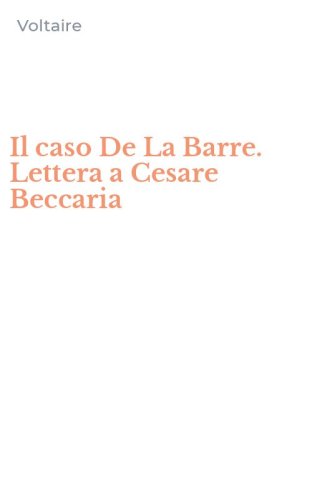 Il caso De La Barre. Lettera a Cesare Beccaria