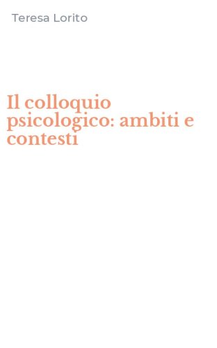 Il colloquio psicologico: ambiti e contesti