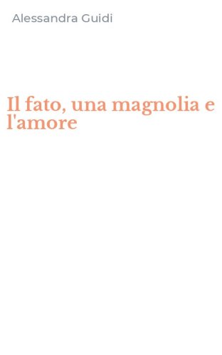 Il fato, una magnolia e l'amore