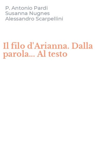 Il filo d'Arianna. Dalla parola... Al testo