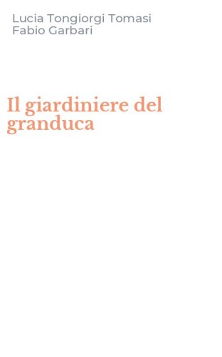 Il giardiniere del granduca