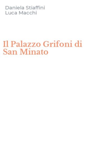 Il Palazzo Grifoni di San Minato
