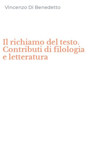 Il richiamo del testo. Contributi di filologia e letteratura