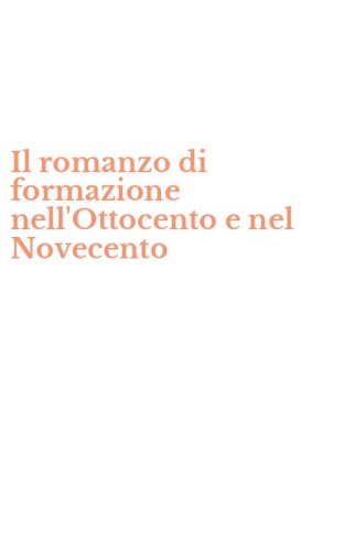 Il romanzo di formazione nell'Ottocento e nel Novecento