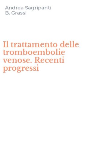 Il trattamento delle tromboembolie venose. Recenti progressi