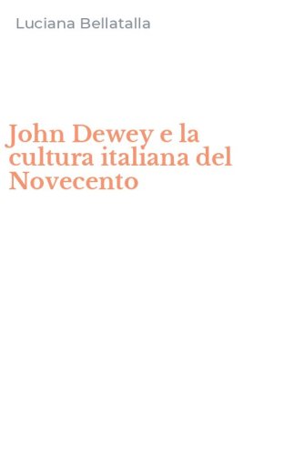 John Dewey e la cultura italiana del Novecento