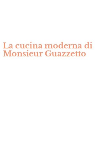 La cucina moderna di Monsieur Guazzetto