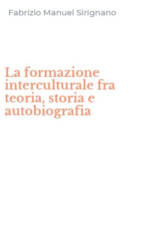 La formazione interculturale fra teoria, storia e autobiografia