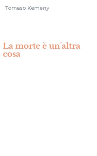 La morte &egrave; un'altra cosa
