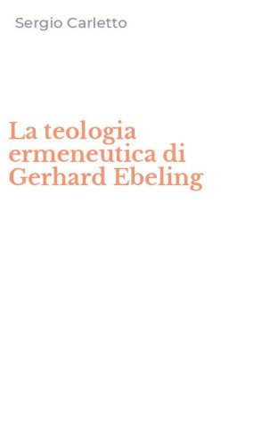 La teologia ermeneutica di Gerhard Ebeling