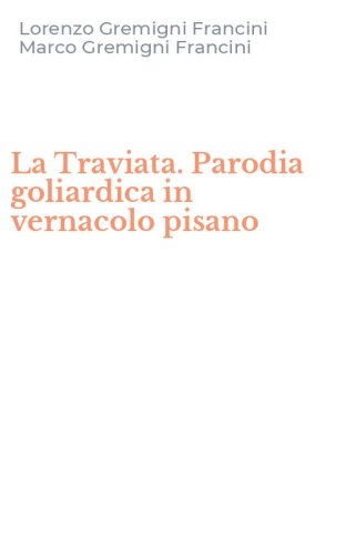 La Traviata. Parodia goliardica in vernacolo pisano