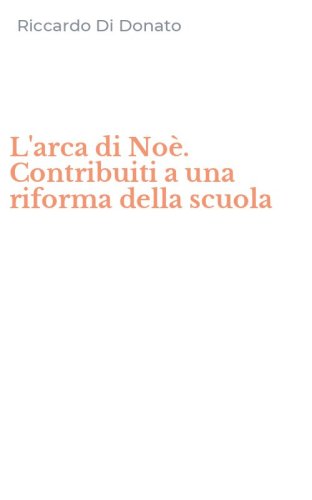 L'arca di No&egrave;. Contribuiti a una riforma della scuola