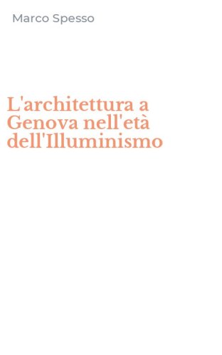 L'architettura a Genova nell'et&agrave; dell'Illuminismo