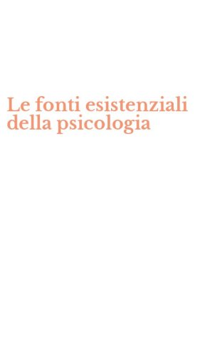 Le fonti esistenziali della psicologia