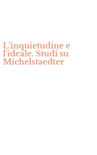 L'inquietudine e l'ideale. Studi su Michelstaedter