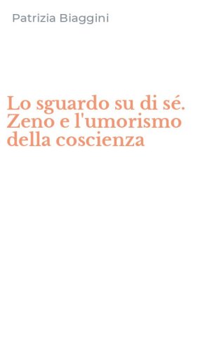 Lo sguardo su di s&eacute;. Zeno e l'umorismo della coscienza