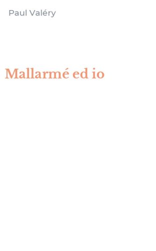 Mallarm&eacute; ed io