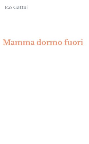 Mamma dormo fuori
