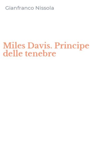 Miles Davis. Principe delle tenebre