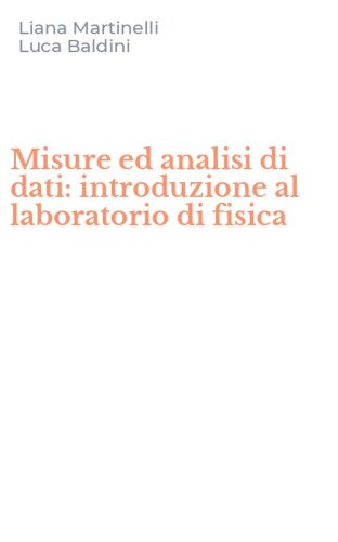 Misure ed analisi di dati: introduzione al laboratorio di fisica