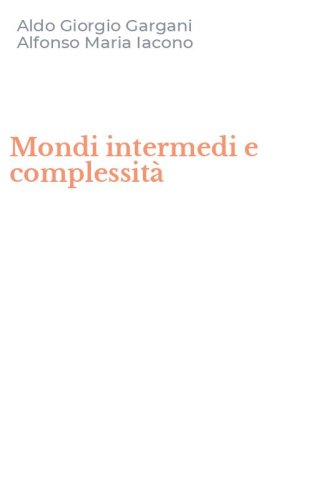 Mondi intermedi e complessit&agrave;